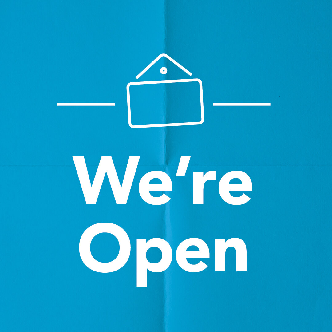 We're open